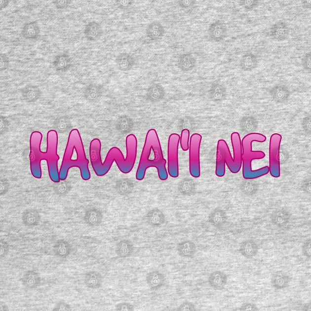 Hawai'i nei Hawaii is my home by Coreoceanart
